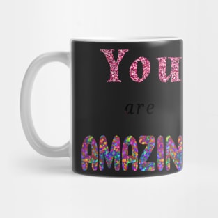 You are AMAZING Mug